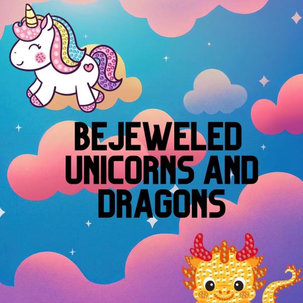 Image for event: Bejeweled Unicorns and Dragons