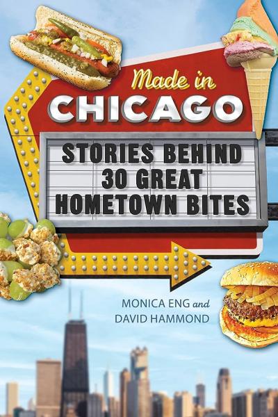 Image for event: Made in Chicago: Stories Behind 30 Great Hometown Bites