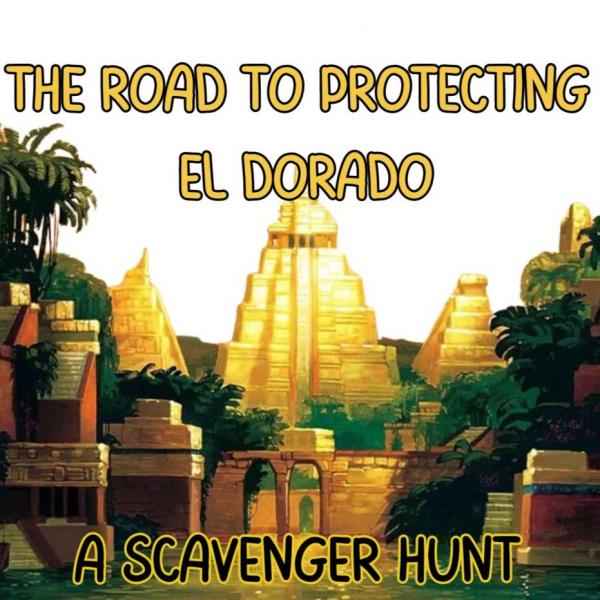 Image for event: The Road to Protecting El Dorado Scavenger Hunt